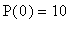 P(0) = 10